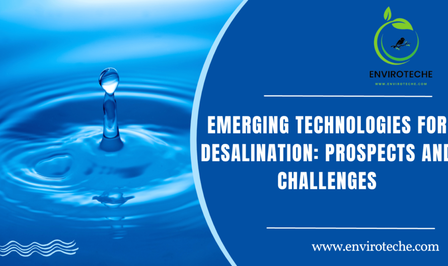 Emerging Technologies for Desalination: Prospects and Challenges