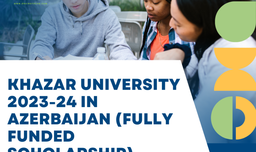 Khazar University 2023-24 in Azerbaijan (Fully Funded scholarship)