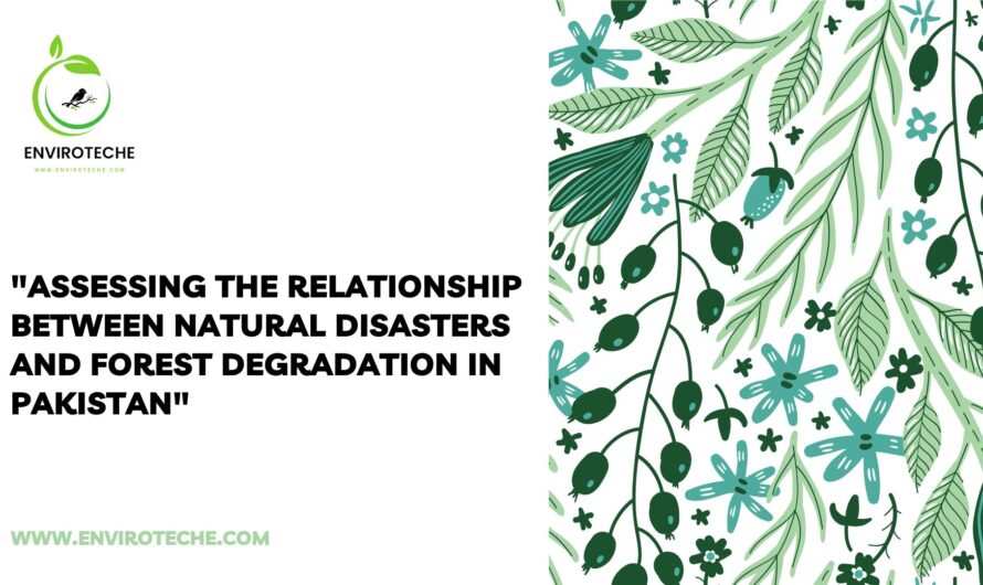 “Assessing the Relationship between Natural Disasters and Forest Degradation in Pakistan”