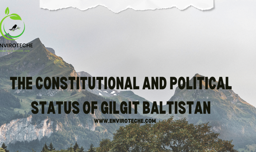 The constitutional and political status of Gilgit Baltistan