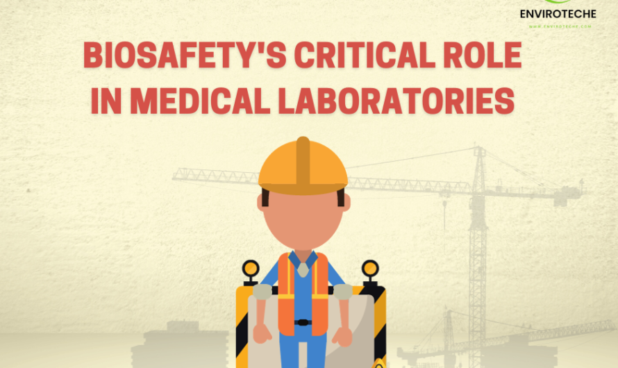 Biosafety Critical Role in Medical Laboratories