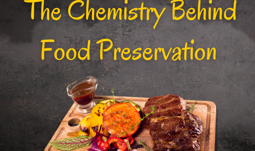 The Chemistry Behind Food Preservation
