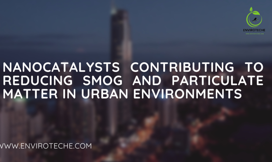 Nanocatalysts Contributing To Reducing Smog And Particulate Matter In Urban Environments